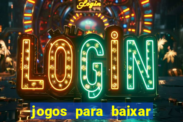 jogos para baixar que ganha dinheiro